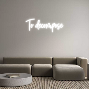 Custom Neon: To decompose