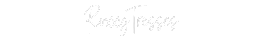 Custom Neon: RoxxyTresses