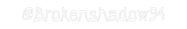 Custom Neon: @Brokenshadow94