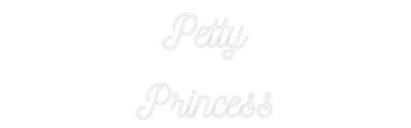 Custom Neon: Petty
Princess