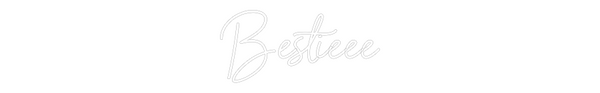 Custom Neon: Bestieee
