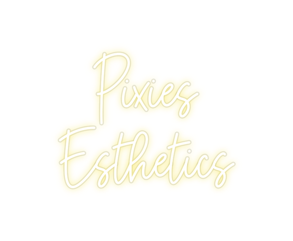 Custom Neon: Pixies
Esthe...