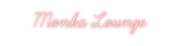 Custom Neon: Monka Lounge