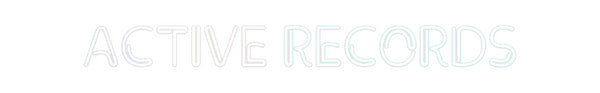 Custom Neon: ACTIVE RECORDS