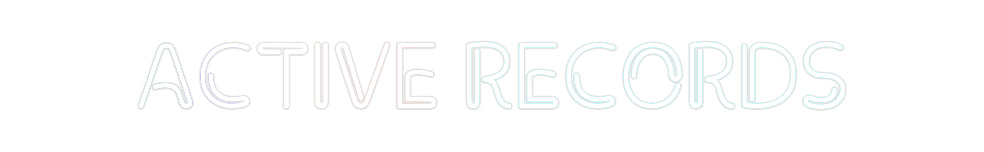 Custom Neon: ACTIVE RECORDS