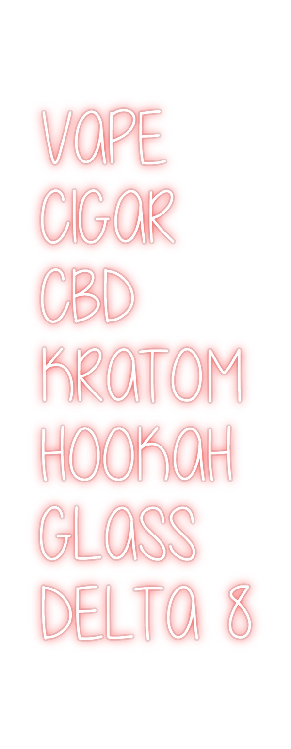Custom Neon: VAPE
CIGAR
...