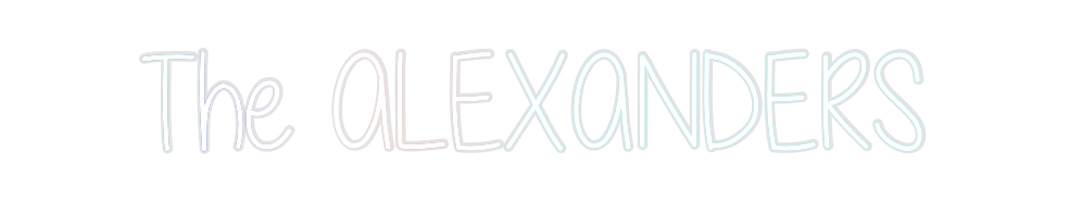 Custom Neon: The ALEXANDERS