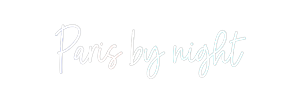 Custom Neon: Paris by night