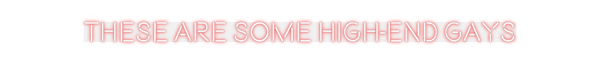 Custom Neon: THESE ARE SOM...