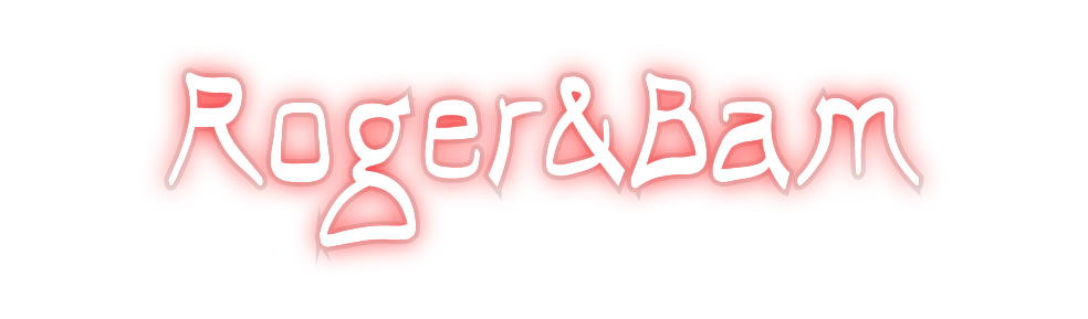 Custom Neon: Roger&Bam