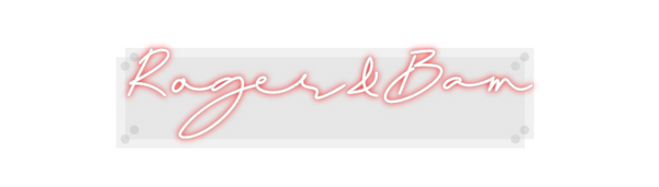 Custom Neon: Roger&Bam