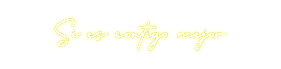 Custom Neon: Si es contigo...