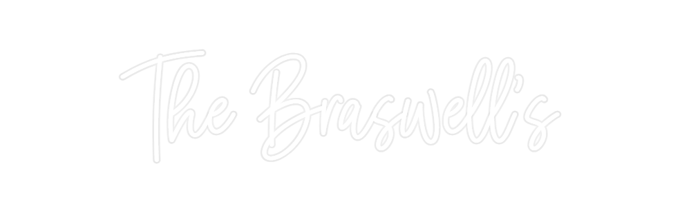 Custom Neon: The Braswell's