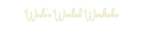 Custom Neon: Wade's Wanted...