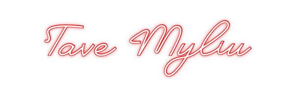 Custom Neon: Tave Myliu