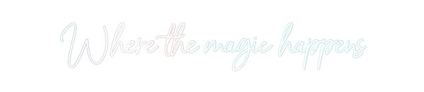 Custom Neon: Where the mag...