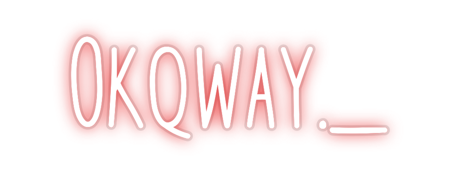Custom Neon: Okqway._