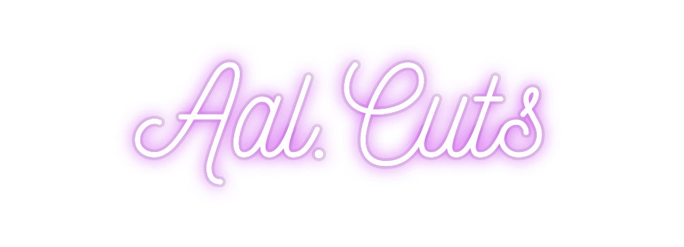 Custom Neon: Aal.Cuts