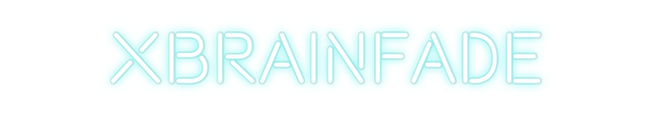 Custom Neon: XBrainFade