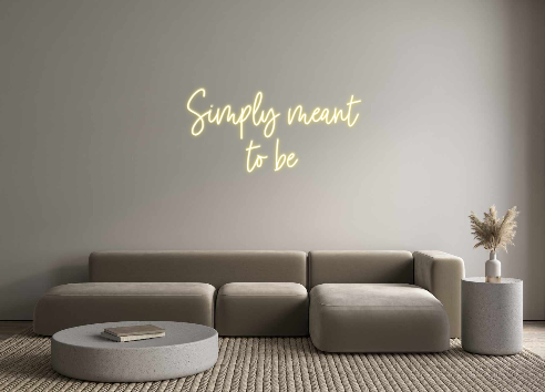 Custom Neon: Simply meant ...