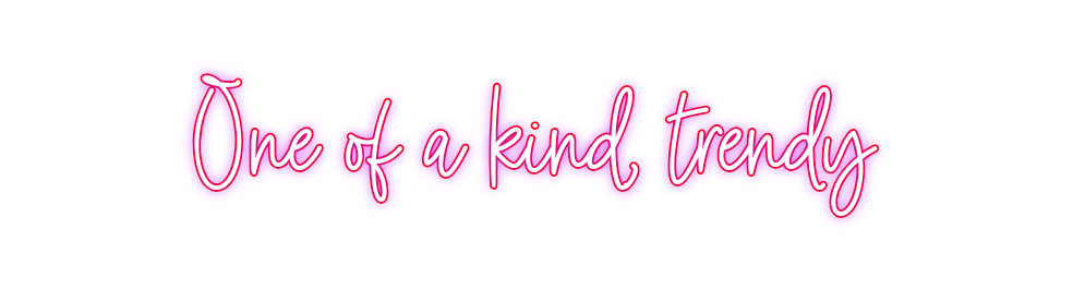 Custom Neon: One of a kind...