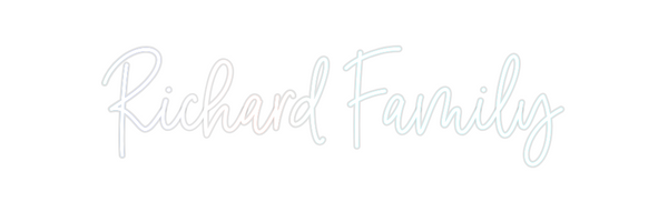 Custom Neon: Richard Family