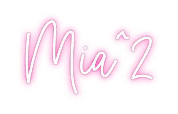 Custom Neon: Mia^2