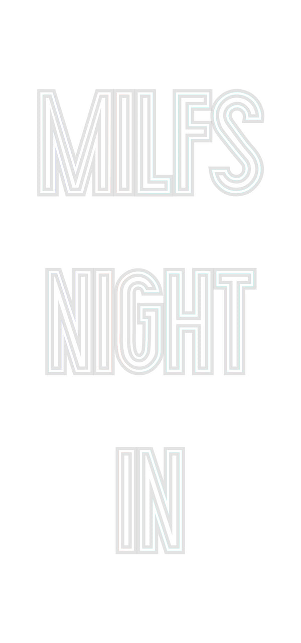 Custom Neon: MILFs
Night
...