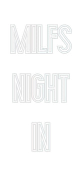 Custom Neon: MILFs
Night
...