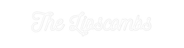 Custom Neon: The Lipscombs