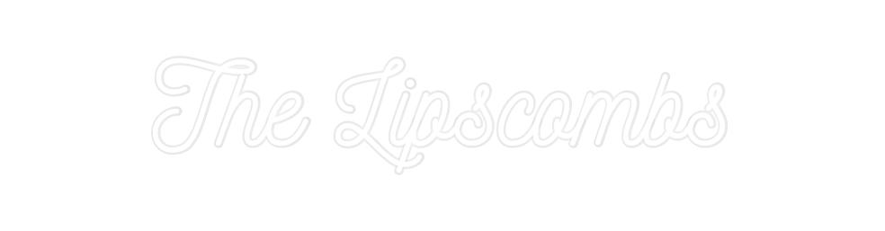 Custom Neon: The Lipscombs