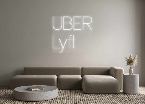 Custom Neon: UBER
Lyft