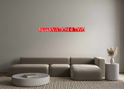 Custom Neon: RESERVATION 4...