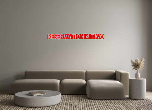 Custom Neon: RESERVATION 4...