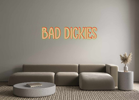 Custom Neon: Bad Dickies