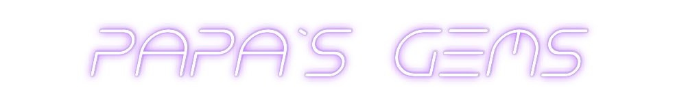 Custom Neon: Papa’s Gems