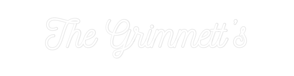 Custom Neon: The Grimmett’s