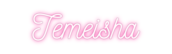 Custom Neon: Temeisha