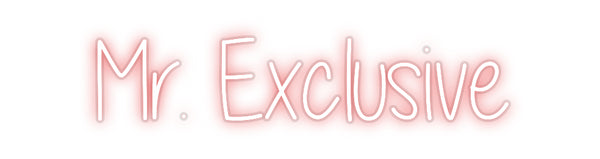 Custom Neon: Mr. Exclusive