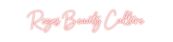 Custom Neon: Reyes Beauty ...