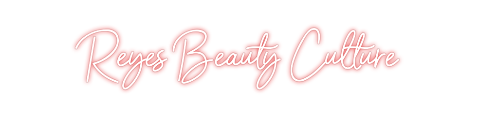Custom Neon: Reyes Beauty ...