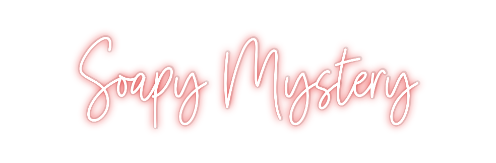 Custom Neon: Soapy Mystery