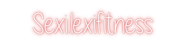 Custom Neon: Sexi.lexifitn...