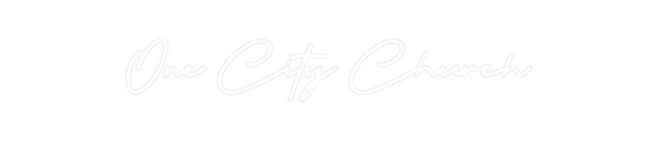 Custom Neon: One City Church