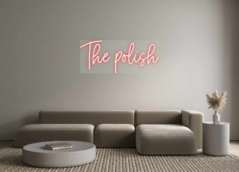 Custom Neon: The polish