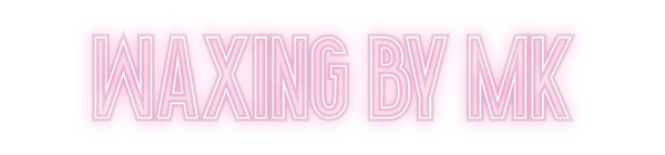 Custom Neon: WAXING BY MK