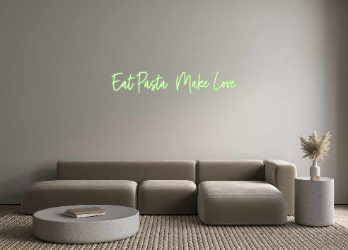 Custom Neon: Eat Pasta  Ma...