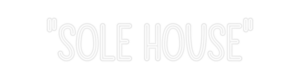 Custom Neon: “SOLE HOUSE”