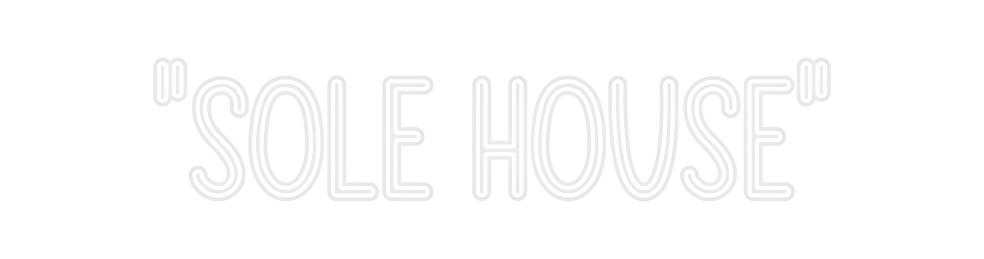 Custom Neon: “SOLE HOUSE”