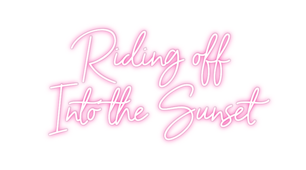 Custom Neon: Riding off
I...